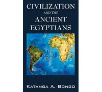 Katanga A Bongo Civilization and the Ancient Egyptians (Copertina rigida)