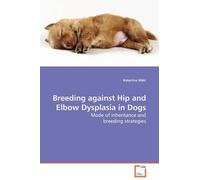 Katariina Mäki Breeding against Hip and Elbow Dysplasia in Dogs - Mo (Tascabile)