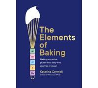 Katarina Cermelj The Elements of Baking (Copertina rigida)
