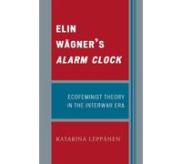Katarina Leppänen Elin Wägner's Alarm Clock (Copertina rigida)
