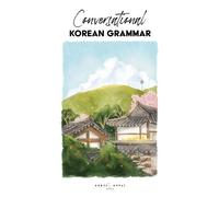 Katarina Pollock Chelsea Guerra Conversational Korean Grammar (Tascabile)