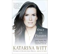 Katarina Witt Only With Passion (Tascabile)