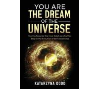 Katarzyna Dodd You Are the Dream of the Universe (Tascabile)