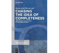 Katarzyna Pietruczuk Chasing the Idea of Completeness (Copertina rigida)