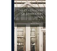 Katayama Nawohito The Cultivation Of Bamboos In Japan (Tascabile)