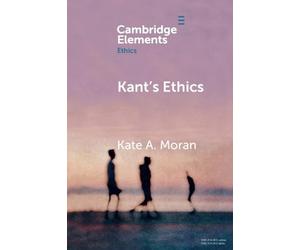 Kate A. Moran Kant's Ethics (Tascabile) Elements in Ethics