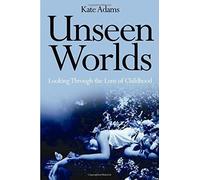 Kate Adams Unseen Worlds (Tascabile)