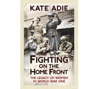 Kate Adie Fighting on the Home Front (Tascabile)