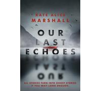 Kate Alice Marshall Our Last Echoes (Tascabile)