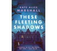 Kate Alice Marshall These Fleeting Shadows (Copertina rigida)
