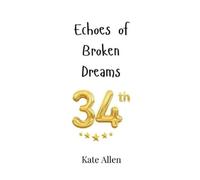 Kate Allen Echoes of Broken Dreams (Copertina rigida)
