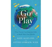 Kate Allen Fox Gennie Gorback M.Ed. Go Play (Tascabile)