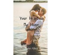 Kate Allen Your Heart Is My Home (Tascabile)