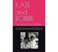 KATE and ROBBIE: A 60s LOVE STORY