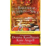 Kate Angell Donna Kauffman The Bakeshop at Pumpkin and Spice (Tascabile)