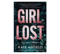 Kate Angelo – Girl Lost: 1 – King Legacy – Tascabile