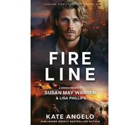 Kate Angelo Susan May Warren Lisa Phillips Fireline (Tascabile)