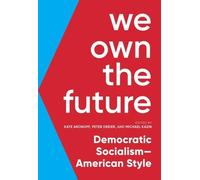 Kate Aronoff Peter Dreier Michael Kazin We Own The Future (Tascabile)