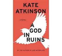 Kate Atkinson A God in Ruins (Copertina rigida)
