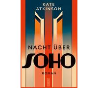 Kate Atkinson A Nacht über Soho: Roman Platz 1 der Krimibes (Copertina rigida)