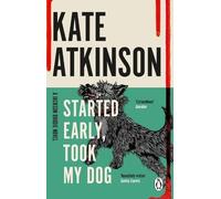 Kate Atkinson Started Early, Took My Dog (Tascabile) Jackson Brodie