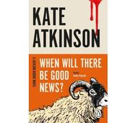 Kate Atkinson When Will There Be Good News? (Tascabile) Jackson Brodie