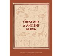 Kate Ayres A Kid's Bestiary of Ancient Nubia (Tascabile)