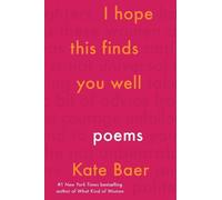 I Hope This Finds You Well: Poems