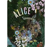Alice: Curioser and Curioser