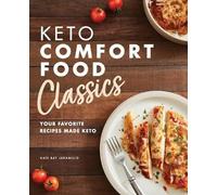 Kate Bay Jaramillo Keto Comfort Food Classics (Tascabile)