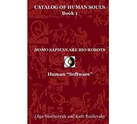 Kate Bazilevsky Olga Skorbatyuk Andrey Davy Homo Sapiens Are Bio-Rob (Tascabile)