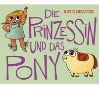 Kate Beaton Die Prinzessin und das Pony (Copertina rigida)