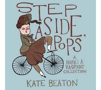 Kate Beaton Step Aside, Pops (Copertina rigida)