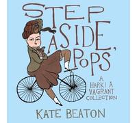 Kate Beaton Step Aside, Pops (Tascabile)