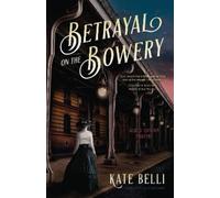 Kate Belli Betrayal on the Bowery (Copertina rigida)