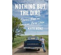 Kate Benz Nothing but the Dirt (Tascabile)