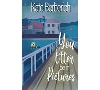 Kate Berberich You Otter Be in Pictures (Tascabile)