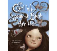 Kate Bernheimer Jake Park The Girl Who Wouldn't Brush Her Ha (Copertina rigida)