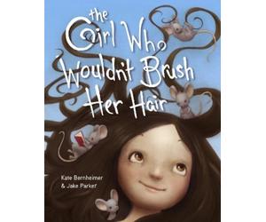 Kate Bernheimer Jake Park The Girl Who Wouldn't Brush Her Ha (Copertina rigida)