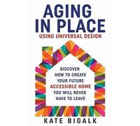 Kate Bigalk Aging In Place (Tascabile)