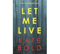 Kate Bold Let Me Live (An Ashley Hope Suspense Thriller-Book (Copertina rigida)