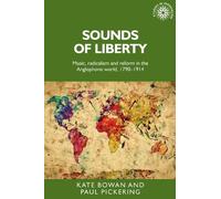 Kate Bowan Paul A. Pickering Sounds of Liberty (Tascabile)