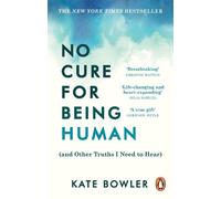 Kate Bowler No Cure for Being Human (Tascabile)