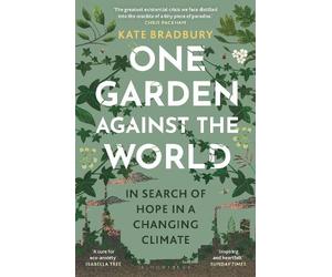 Kate Bradbury One Garden Against the World (Tascabile)