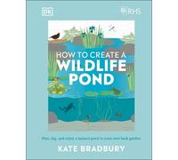 Kate Bradbury RHS How to Create a Wildlife Pond (Copertina rigida)