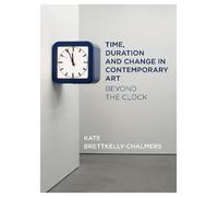 Kate Bretkelly-Chal Time, Duration and Change in Contemporary (Copertina rigida)