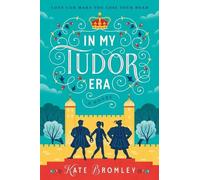 Kate Bromley In My Tudor Era (Tascabile)