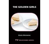 Kate Browne The Golden Girls (Tascabile) TV Milestones Series