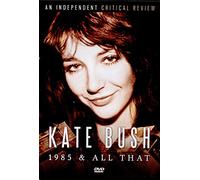 Kate Bush - 1985 & All That