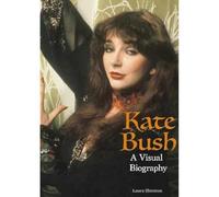 Laura Shenton Kate Bush: A Visual Biography (Copertina rigida)